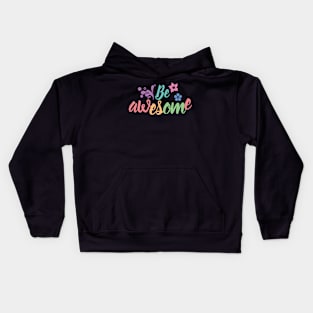 Be awesome Kids Hoodie